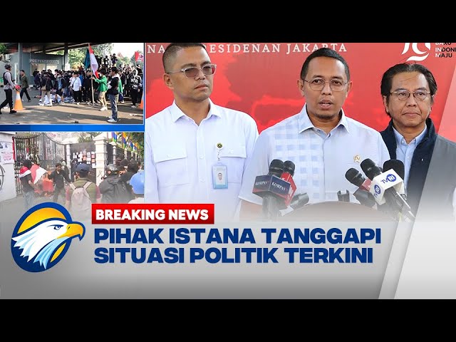 Jakarta Memanas, Istana Tanggapi Situasi Politik Terkini